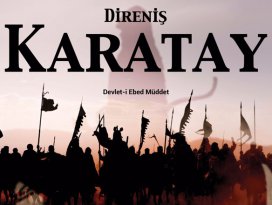 Direniş Karatayın çekimleri temmuzda başlayacak