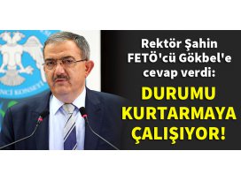 SÜ Rektörü Mustafa Şahinden FETÖcü Gökbele cevap