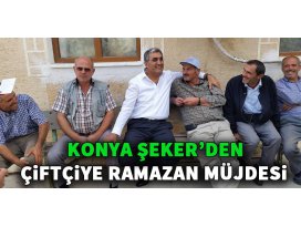 Konya Şekerden çiftçiye Ramazan müjdesi
