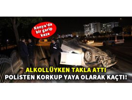 Otomobiliyle takla atan alkollü sürücü yaya olarak kaçtı