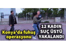 Konyada fuhuş operasyonu