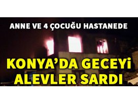 Konyada yangın: 5 yaralı
