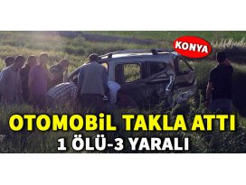 Konyada otomobil takla attı: 1 ölü, 3 yaralı