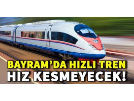 Bayramda Hızlı Tren seferleri artırılıyor