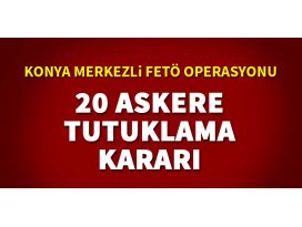 FETÖ operasyonunda 20 askere tutuklama