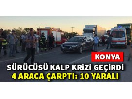 Konyada sürücüsü kalp krizi geçiren otomobil 4 araca çarptı
