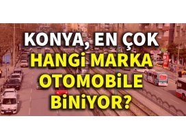 Konyada en çok tercih edilen otomobil markası