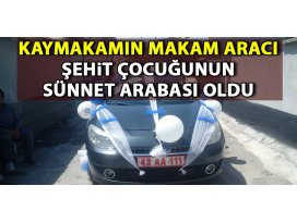 Kaymakamın makam aracı, şehit çocuğunun sünnet arabası oldu