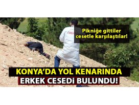 Konya’da yol kenarında başından vurulmuş erkek cesedi bulundu