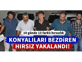 Konyalıları bezdiren hırsız yakalandı!