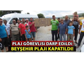 Plaj görevlisi darp edildi Beyşehir plajı kapatıldı!