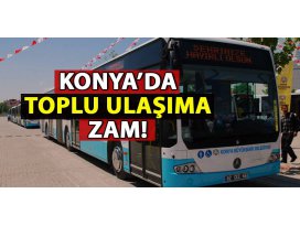 Konyada toplu ulaşıma zam!