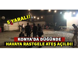 Konyada düğünde havaya rastgele ateş açıldı: 5 yaralı