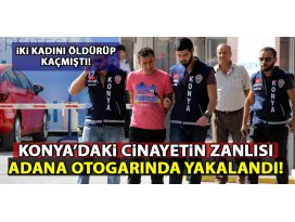 Konyadaki cinayetin canisi yakalandı!