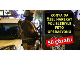 Konyada Özel Harekat polisleriyle FETÖ operasyonu!