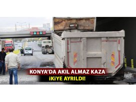 Konyada akıl almaz kaza! İkiye ayrıldı