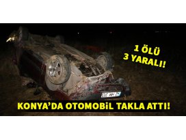 Konyada otomobil takla attı: 1 ölü, 3 yaralı
