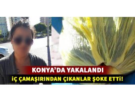 Konyada yakalandı! İç çamaşırından çıkanlar şok etti
