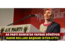 Ak Parti Konya Kadın Kolları Başkanı istifa etti