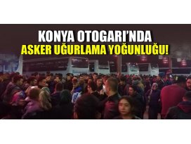 Konyalı askerler uğurlanıyor