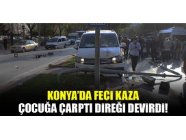 Konyada feci kaza: Çocuğa çaptı, direği devirdi!