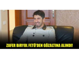 Zafer Biryol FETÖden gözaltına alındı
