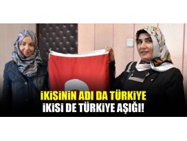 İkisinin de adı Türkiye, ikisi de Türkiye âşığı