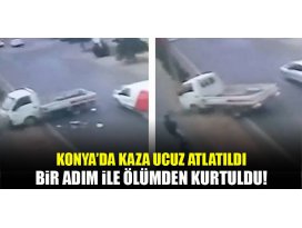 Konyada bir şahıs kamyonetin altında kalmaktan bir adım ile kurtuldu