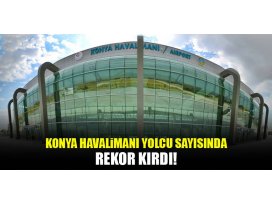 Konya Havalimanında rekor yolcu sayısı