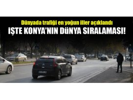 Trafik yoğunluğunda dünya sıralamaları belli oldu!