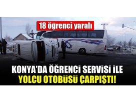 Konyada öğrencisi servisi ile yolcu otobüsü çarpıştı! 18 yaralı