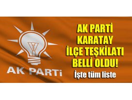 AK Parti Karatay İlçe Teşkilatı belli oldu! İşte tüm liste