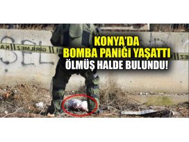 Konyada bomba sanılan bezin içinde bulundu? Ölü...