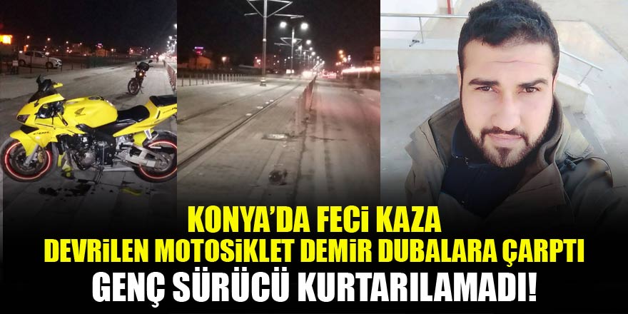 Konyada feci kaza! Demir dubalara çarpan genç sürücü kurtarılamadı...