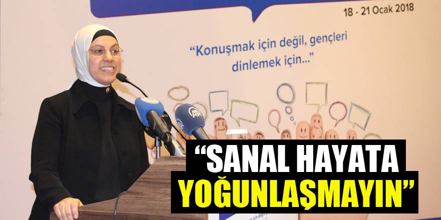Ravza Kavakçı: Sanal hayata yoğunlaşmayın