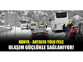 Konya-Antalya yolunda kar nedeniyle ulaşım güçlükle sağlanıyor