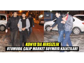 Konyada hırsızlık! “Benim suçum yok sadece arabayı kullanıyordum” savunması