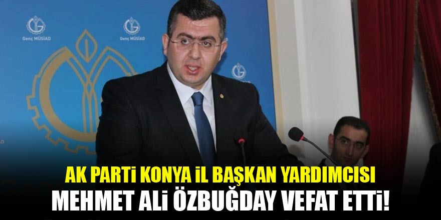 Mehmet Ali Özbuğday vefat etti