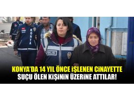 Konyada 14 yıl sonra çözülen cinayet davasında, suçu ölen kişinin üzerine attılar