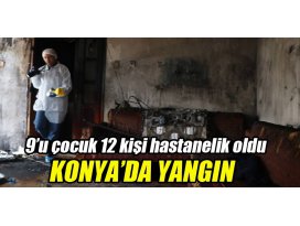 Konya’da yangın! 9’u çocuk 12 kişi hastanelik oldu