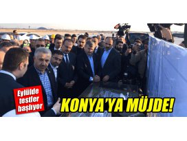 Konya’ya müjde! Eylülde testler başlıyor
