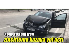 Konyada ani fren zincirleme kazaya yol açtı
