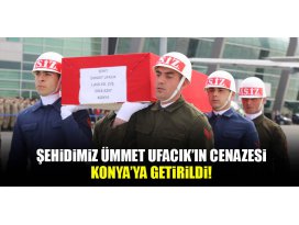 Şehit Ufacıkın cenazesi Konyaya getirildi