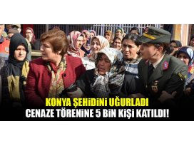 Şehit astsubayı, 5 bin Akşehirli uğurladı