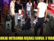 Konyada sokak ortasında bıçaklı kavga: 3 yaralı